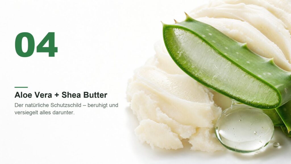 Wirkstoff 04: Aloe Vera und Shea Butter